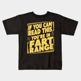 If You Can Read This You’re In Fart Range Kids T-Shirt